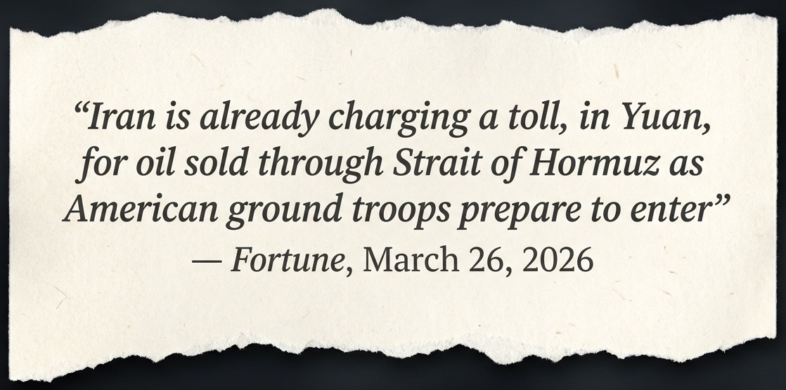 Fortune · March 26, 2026 — Iran is already charging a toll, in Yuan